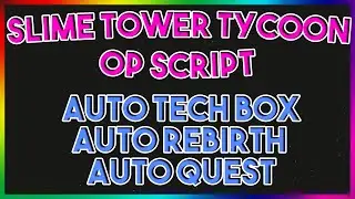 Roblox NEW Slime Tower Tycoon Script Exploit GUI (Pastebin 2022)