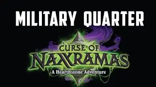 Curse of Naxxramas | Military Quarter Playthrough