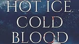 Hot Ice, Cold Blood