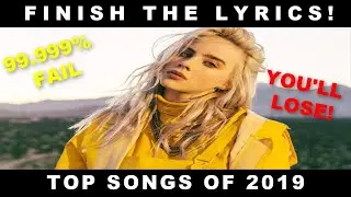 Finish The Lyrics CHALLENGE! (TOP SONGS OF 2019)
