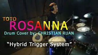 TOTO - Rosanna [Drum Cover by Christian Ruan using Drum triggers]