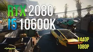 Cyberpunk 2077 - RTX 2080 + i5 10600K - 1440P and 1080P - ALL Settings