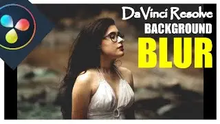 How To BLUR The BACKGROUND In Davinci Resolve- Resolve Basic Tutorial