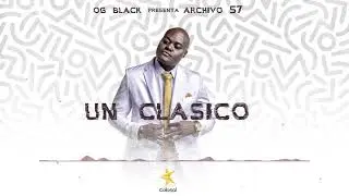 01. OG Black - Un Clásico [Archivo 57] [Audio Coverl] ®