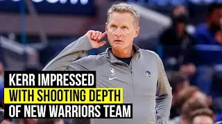 Kerr says he's never had shooting depth like this before