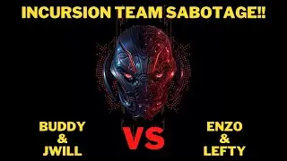 TEAM INCURSION SABOTAGE!! BUDDY AND JWILL VS ENZO AND LEFTY