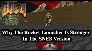 DOOM SNES - Why The Rocket Launcher Is More Powerful Than The PC Version