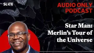 Star Man: Merlin’s Tour of the Universe | A Word … with Jason Johnson