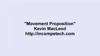 Kevin MacLeod ~ Movement Proposition