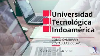 Restablecer o Cambiar la Contraseña del correo institucional