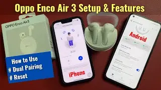 Oppo Enco Air 3 - Review & Detailed Setup with Android & iOS | How to Use Dual Connection Features