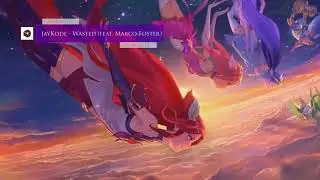 [Nightcore]JayKode - Wasted (feat. Marco Foster)[by Moripoll & RSM_Alex]