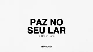 PAZ NO SEU LAR | Pr. Carlos Ficher 24/03/24
