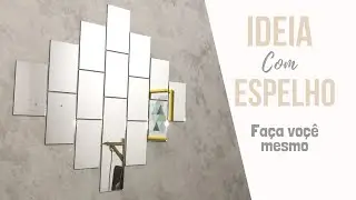 Espelho Decorativo - Faça Você Mesmo