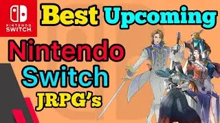 5 Amazing Upcoming Nintendo Switch JRPG Games! (Fall & Winter 2023)