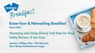 wega Breakfast: Streaming and Using Clinical Trial Data for Drug Safety Review A Use Case