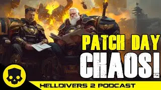 Helldivers 2 Patch Day CHAOS | THE BUFF PATCH IS HERE!