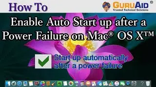 How to Enable Auto Start up after a Power Failure on Mac® OS X™ - GuruAid
