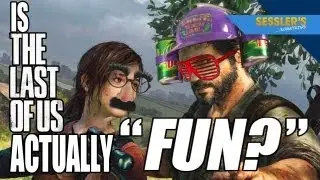 Is The Last of Us Fun? And Does the Hardcore Community Matter? SESSLER'S ...SOMETHING