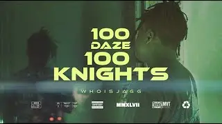 WhoIsJagg - 100 Daze 100 Knights (Music Video) | Shot By 