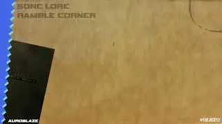 Copy of SONIC LORE RAMBLE CORNER! PRE-RAMBLE WITH AUROBLAZE
