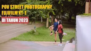 POV STREET DENGAN FUJIFILM XT-1 DI TAHUN 2023