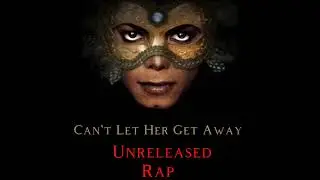 NEW LEAK - Can't Let Her Get Away (Unreleased Rap) (Audio HQ)