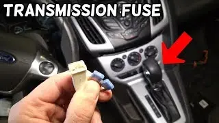AUTOMATIC TRANSMISSION FUSE LOCATION REPLACEMENT FORD FOCUS MK3 2012-2018