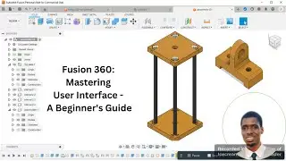 Fusion 360: Mastering the User Interface - A Beginner's Guide