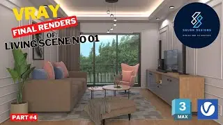 Final  Rendering of a Living Interior Scene in 3ds Max with V-Ray 5 |Interior Scene - 01 | Part 4 |