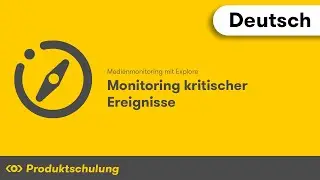 Medienmonitoring mit Explore: Monitoring kritischer Ereignisse