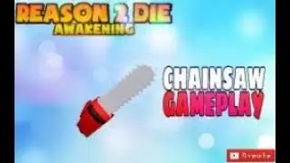 R2DA - Chainsaw Gameplay
