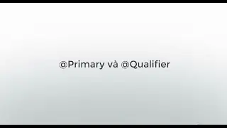 Spring Boot #7: Ưu tiên Bean với annotation @Primary và @Qualifier