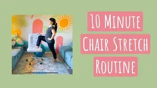 10 Minute Chair Stretch Routine