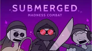 SUBMERGED animation meme [MADNESS COMBAT] TW: Blood, flashing lights