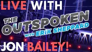 The Outspoken LIVE with Movie Trailer VO Jon Bailey!