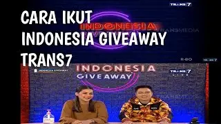 CARA IKUT INDONESIA GIVEAWAY TRANS 7 DENGAN BENAR [SEMOGA KALIAN MENANG]