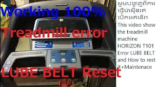 Fixed and How to reset Gym treadmill machine model HORIZON T101 Error LUBE BELT 100% working