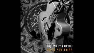 Valse Solitaire / Tom Van Overberghe