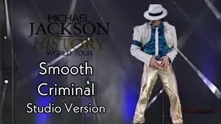 Smooth criminal (Studio Version HIStory tour) - Michael Jackson