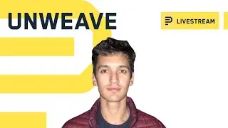 Noorvir Aulakh presents Unweave | October 2022 Demo Livestream