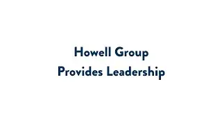 Howell Group Provides Leadership