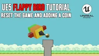 How to RESET Our Games in Unreal Engine 5 | Flappy Bird Unreal Engine 5 Tutorial 9