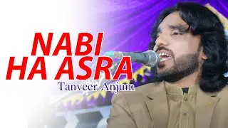 Nabi Hay Asra | Singer Tanveer Anjum | Qaseeda | 2024 | Ishfaq HD.4k Movies Official