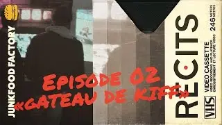Gâteau de kiff - RÉCITS #02