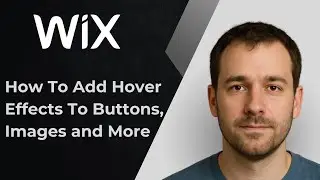 How to Add Hover Effects to Buttons, Images, and More in Wix (2025 Tutorial)