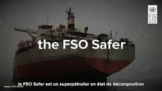 FSO Safer - Le pétrolier vieillissant est une menace environnementale et humanitaire