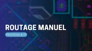 Routage Manuel - PROTEUS 8.17