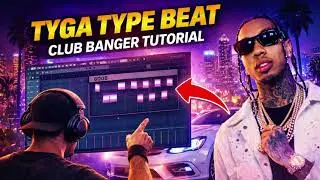 How to make a Tyga Type Beat | Club Banger Tutorial
