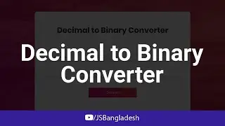 Decimal to Binary Converter JavaScript (Live Project)